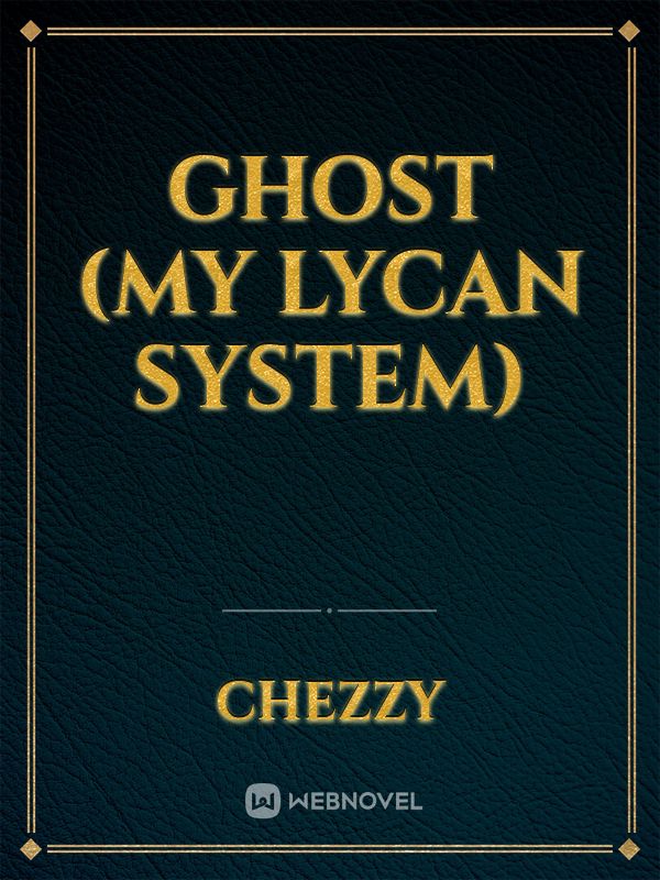 GHOST (My lycan system)