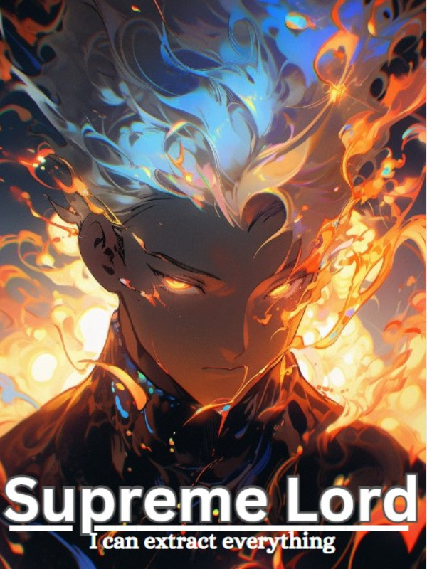 Supreme Lord: I can extract everything! Book