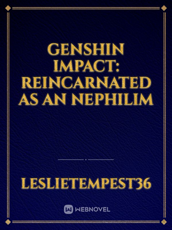Genshin Impact: Reincarnated As An Nephilim Book