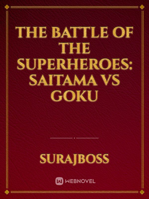 The Battle of the Superheroes: Saitama vs Goku