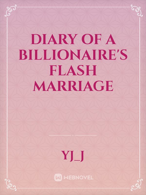 Diary of a Billionaire's Flash Marriage