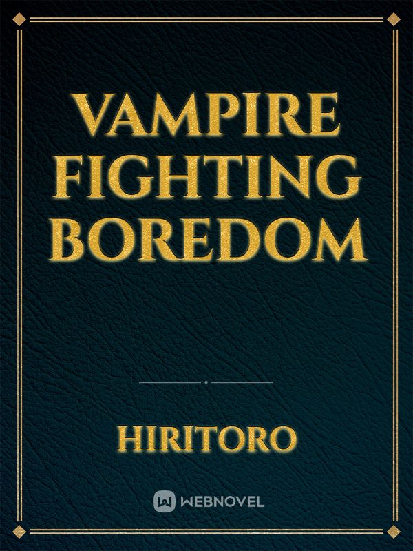 Vampire fighting boredom Book