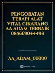Pengobatan Terapi Alat Vital Cikarang AA Adam Terbaik 085669044498 Book
