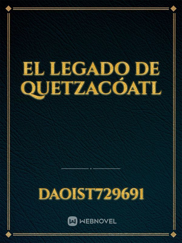 El Legado de Quetzacóatl