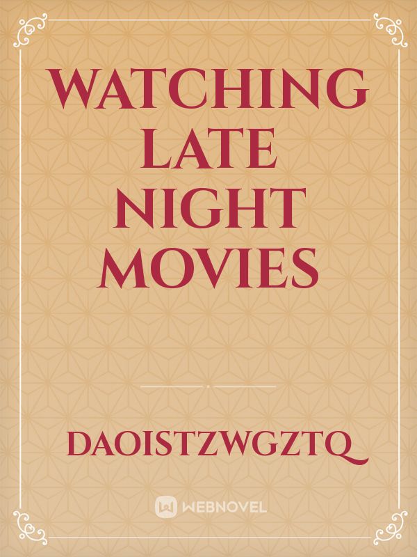 Watching Late Night movies Book