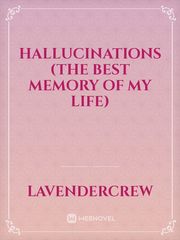 Hallucinations 
(The best memory of my life) Book