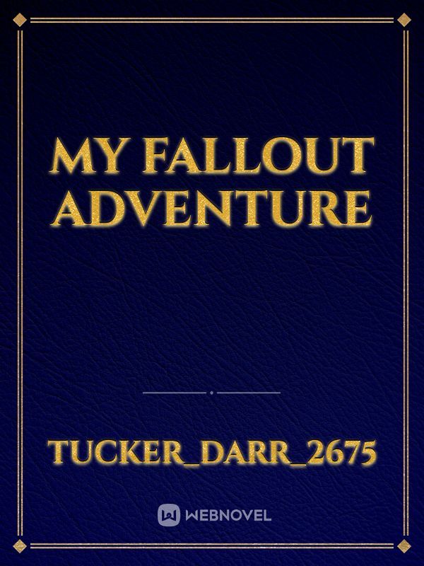 My fallout adventure