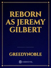Reborn as Jeremy Gilbert Book