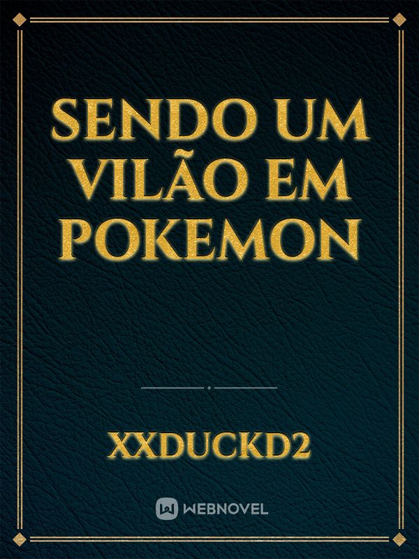 Sendo um Vilão em Pokemon