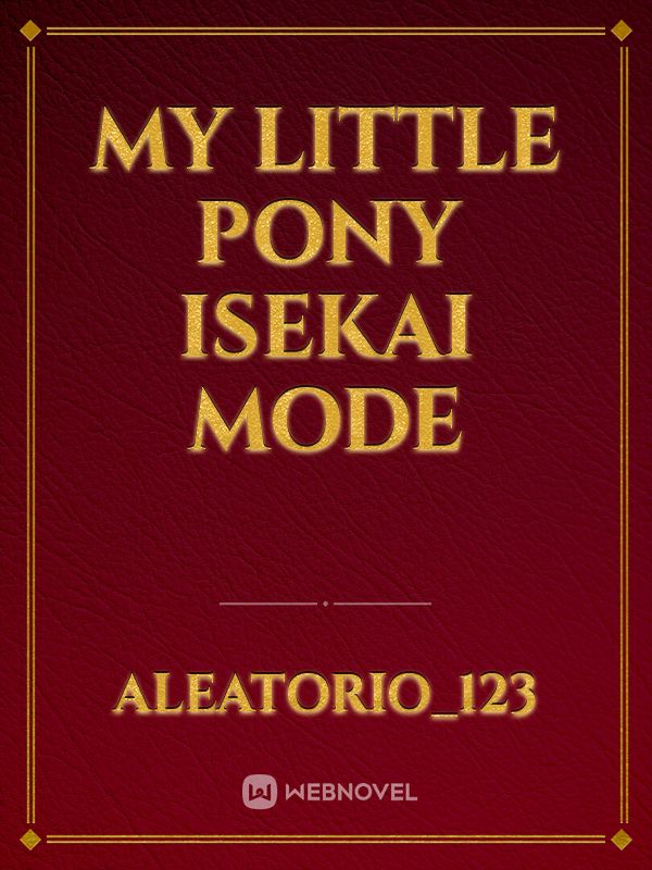 my little pony isekai mode Book