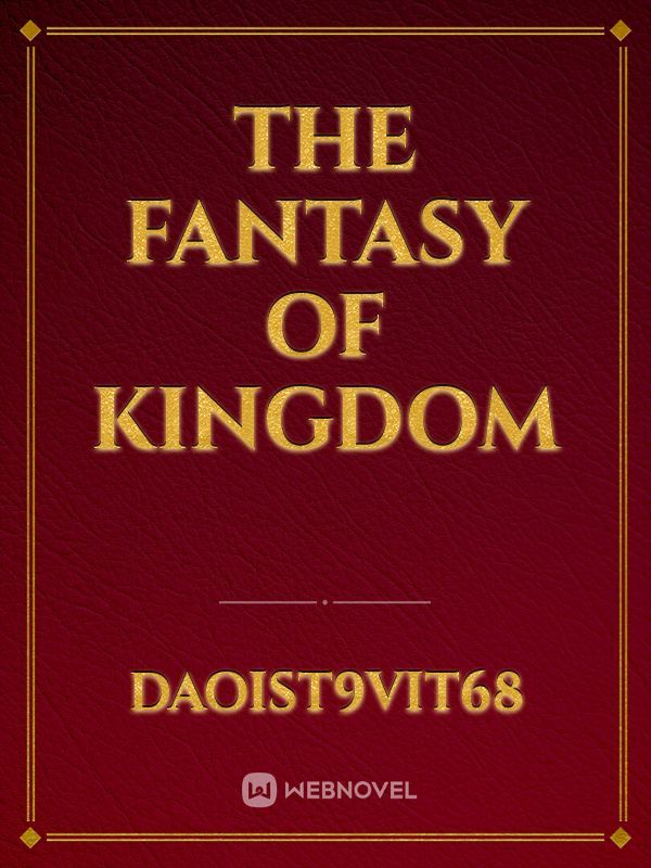 The fantasy of kingdom