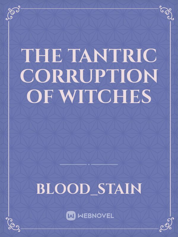 The Tantric Corruption of Witches