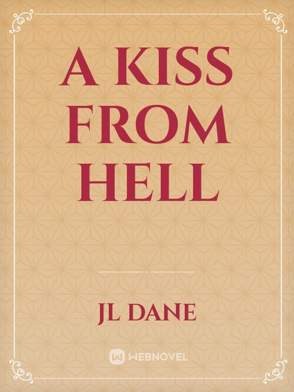 A Kiss From Hell