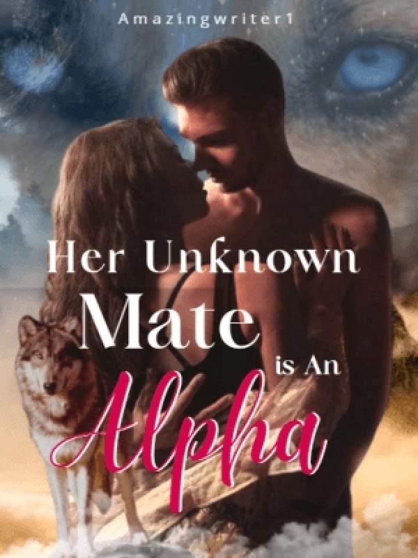 Her Unknown Mate Is An Alpha Book