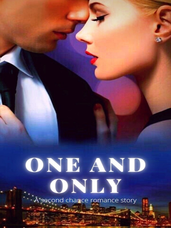 ONE AND ONLY: A second chance romance story