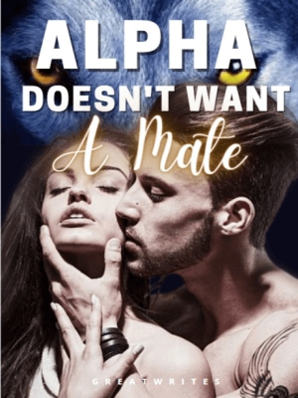 Alpha Doesn't Want A Mate Book