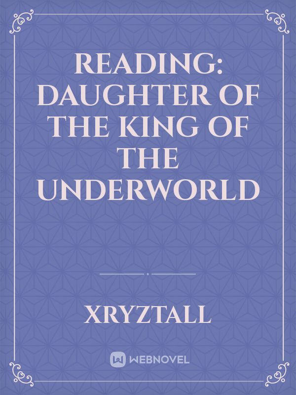 Reading: Daughter of the King of the Underworld Book