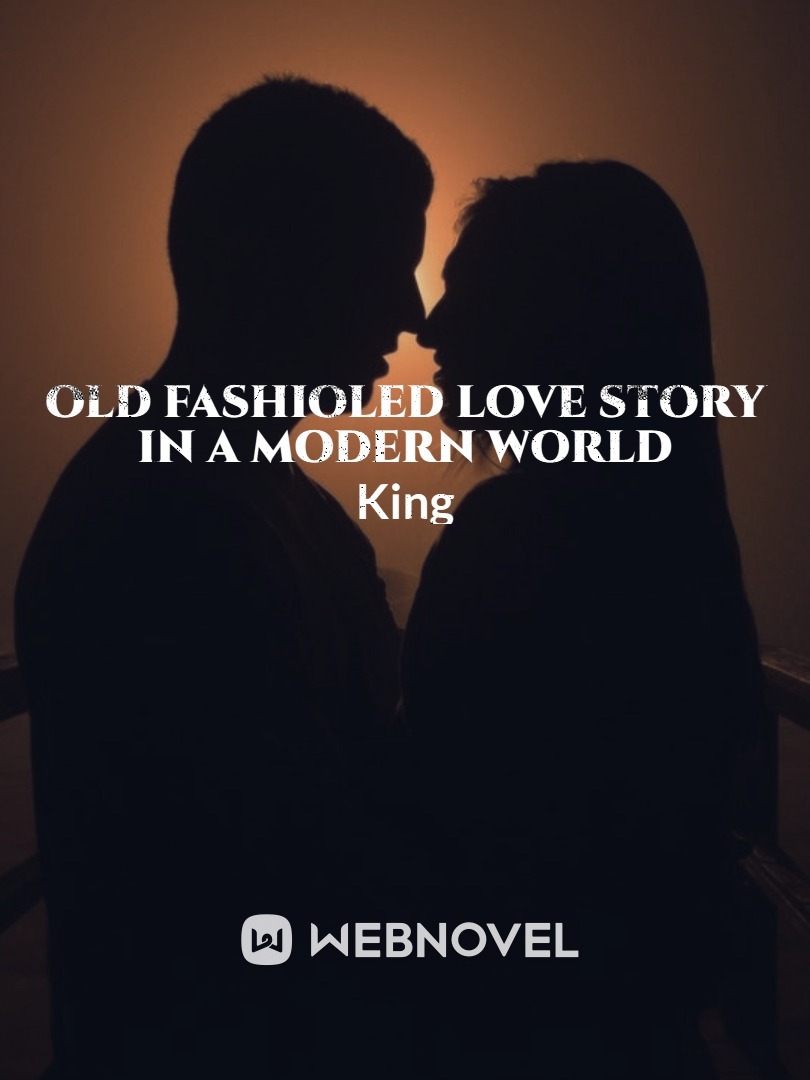 Old Fashioned Love Story in a Modern World