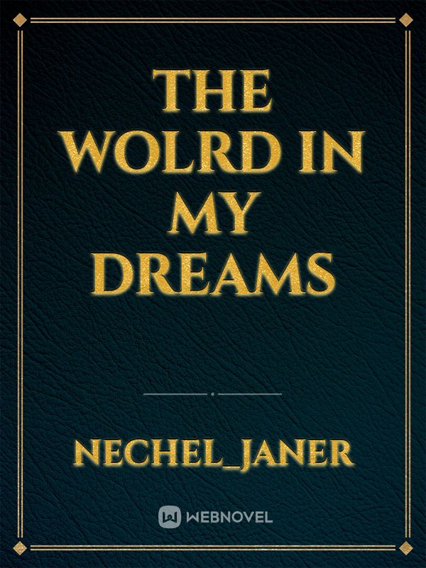 THE WOLRD IN MY DREAMS Book