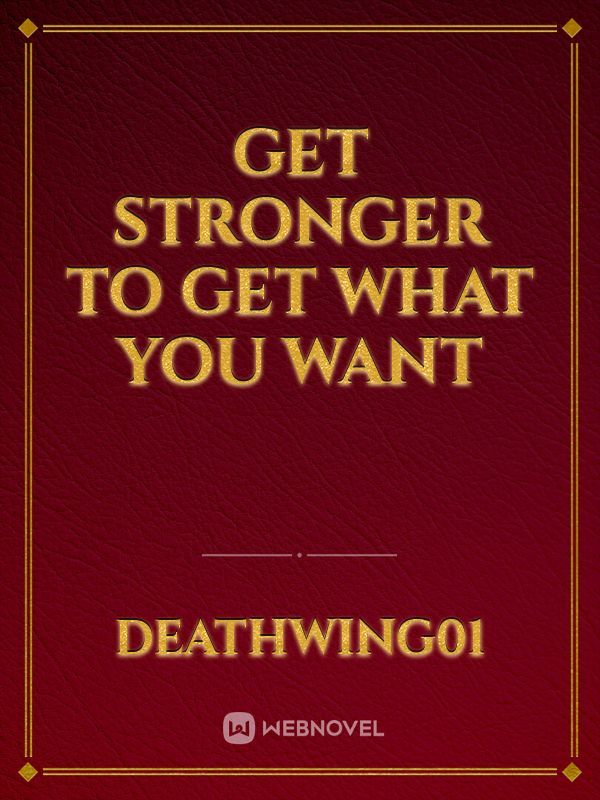 Get stronger to get what you want