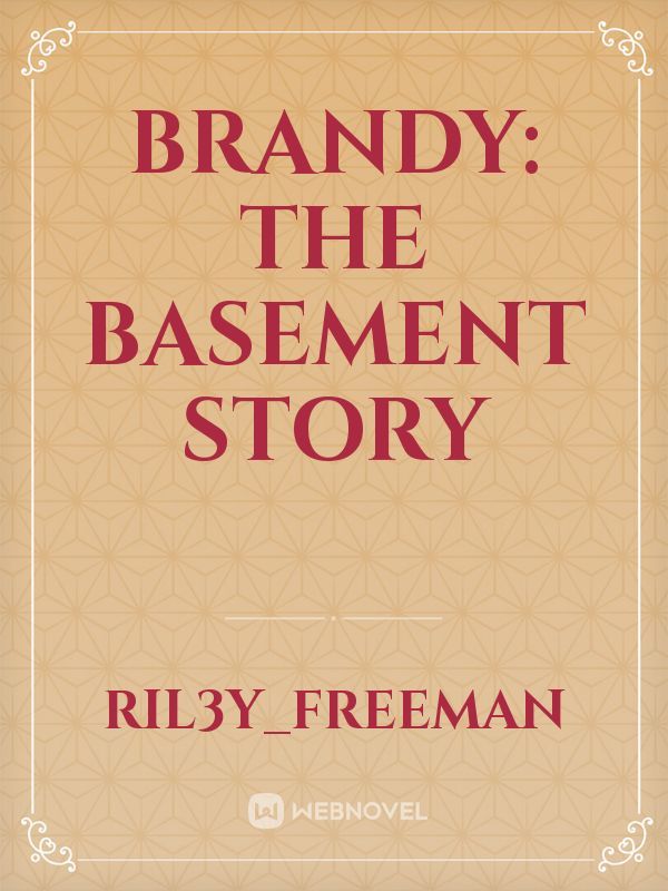 Brandy: The basement story