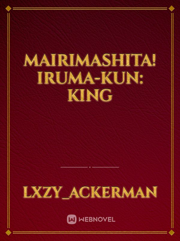 Mairimashita! Iruma-Kun: King