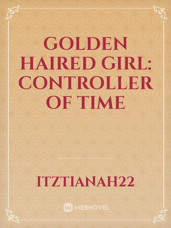 golden haired girl: controller of time