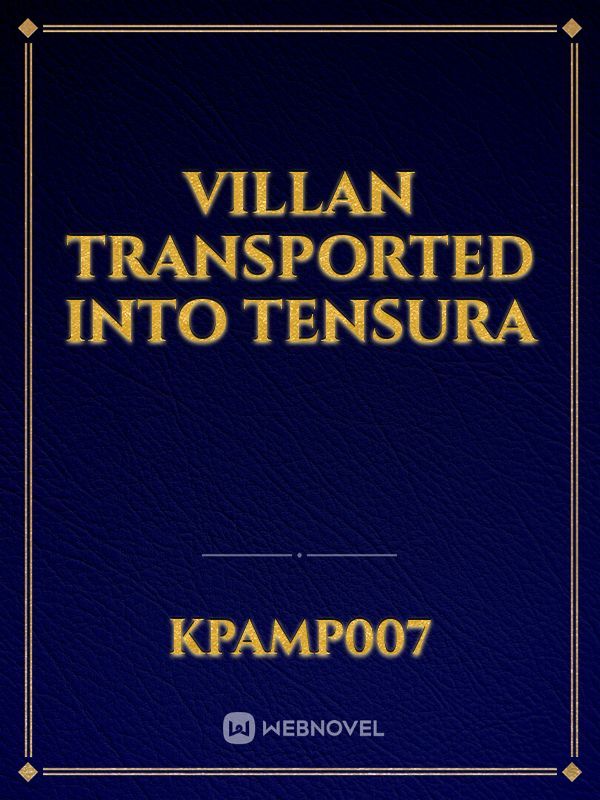 VILLAN TRANSPORTED INTO TENSURA