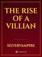 The Rise Of A Villian Book
