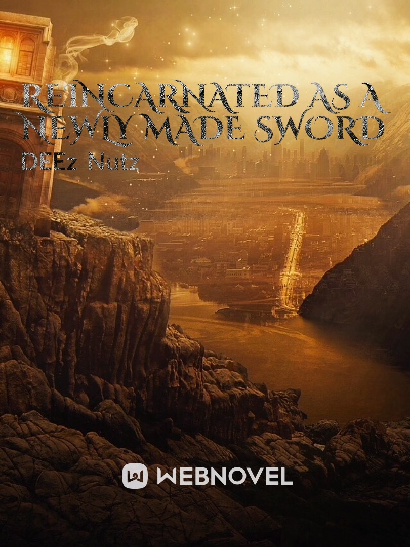 Reincarnated as a newly made sword(dropped cause no is commenting )