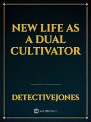 New Life as a Dual Cultivator Book