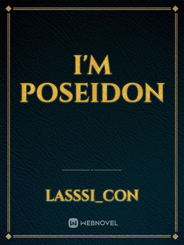 I'm Poseidon