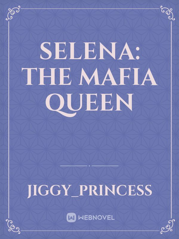 Selena: The mafia queen