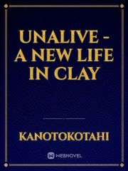 Unalive - A New Life in Clay Book