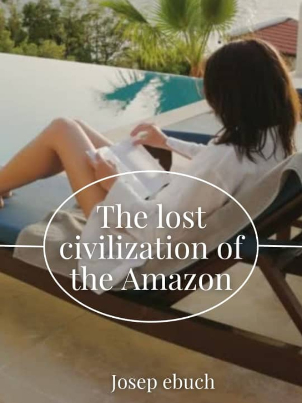 The Lost Civilization of the Amazon