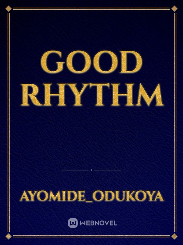 Good rhythm