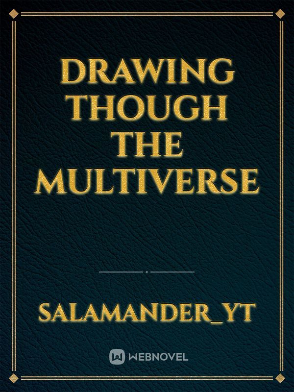 Drawing Though The Multiverse