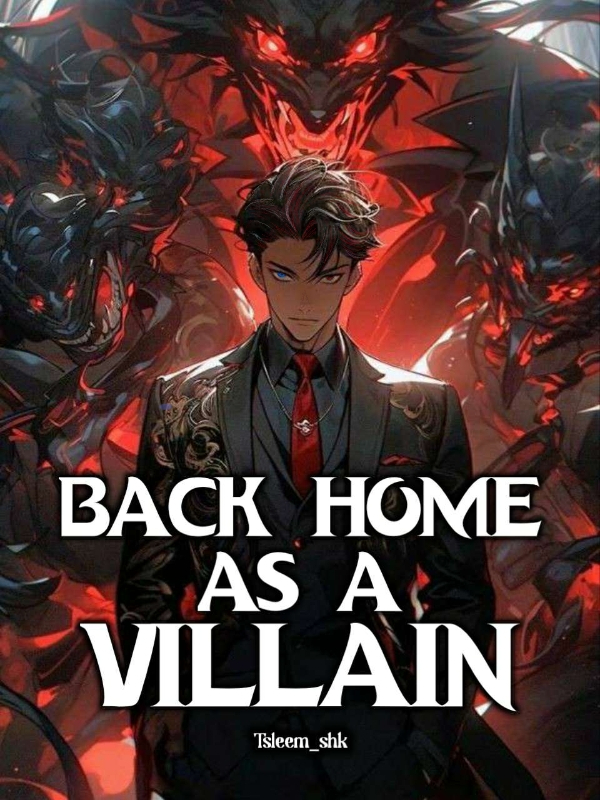 Back home as a Villain