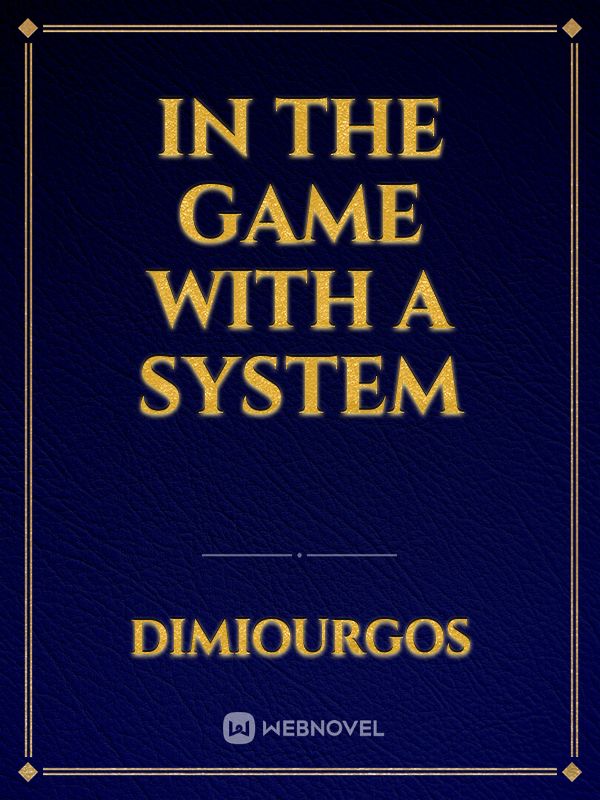 In The Game with a System