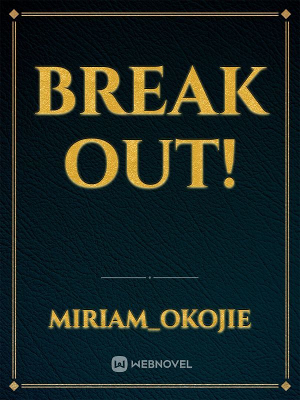 Break Out!