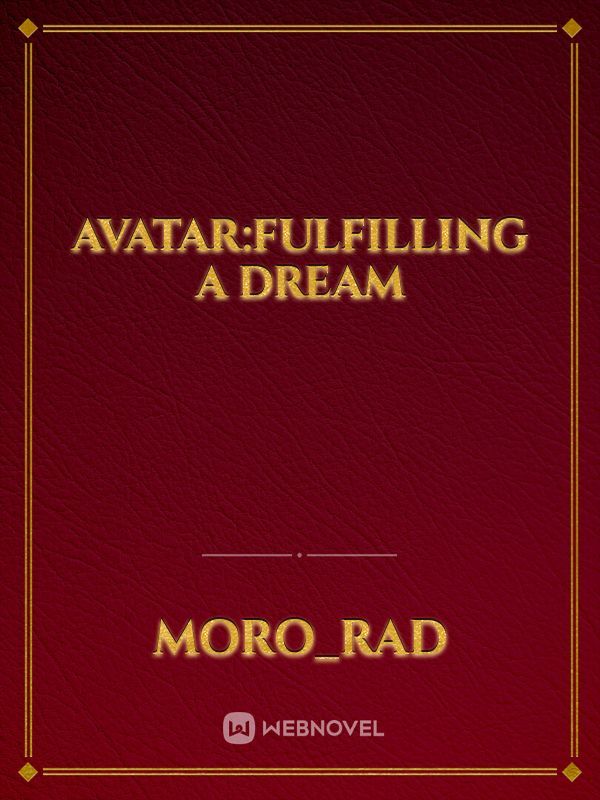 Avatar:Fulfilling a dream