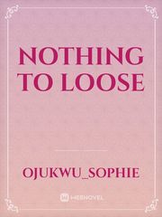 Nothing to loose Book