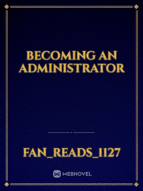 Becoming an Administrator