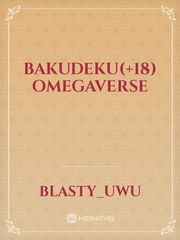 BAKUDEKU(+18)
OMEGAVERSE Book