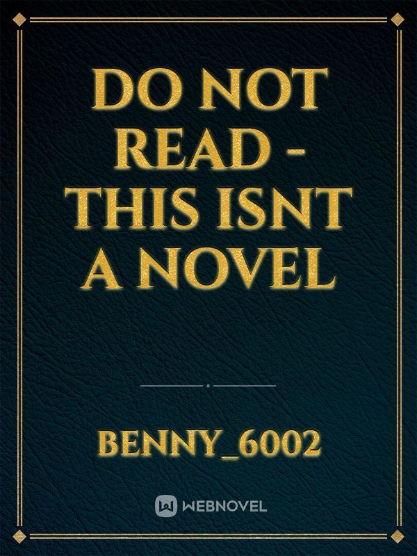 DO NOT READ - THIS ISNT A NOVEL Book