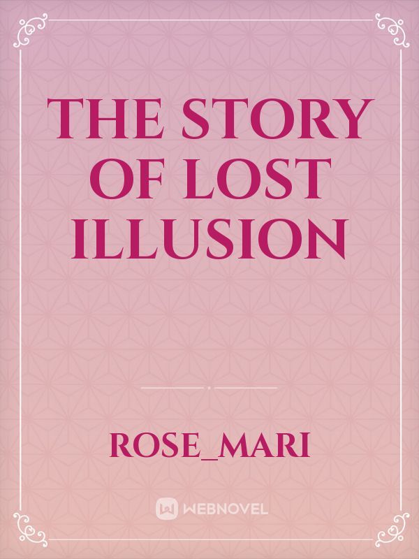 The story of lost illusion