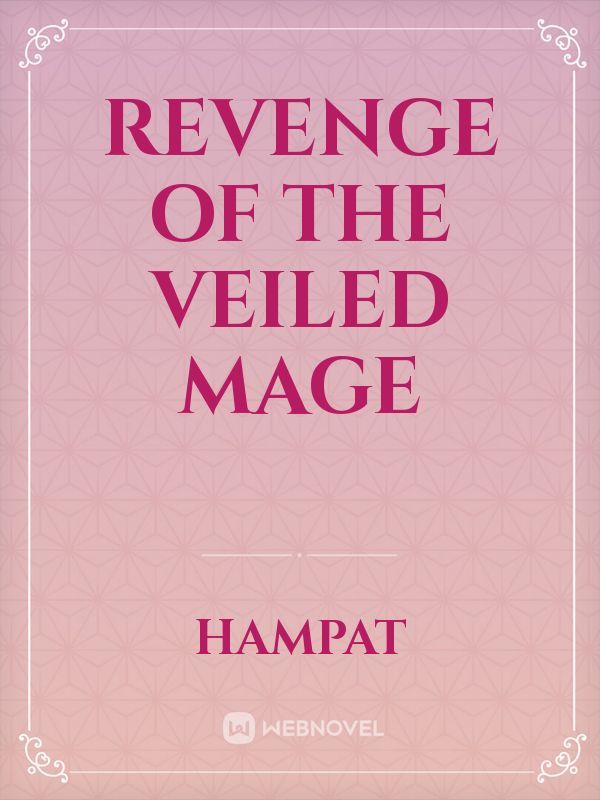 Revenge of the Veiled Mage