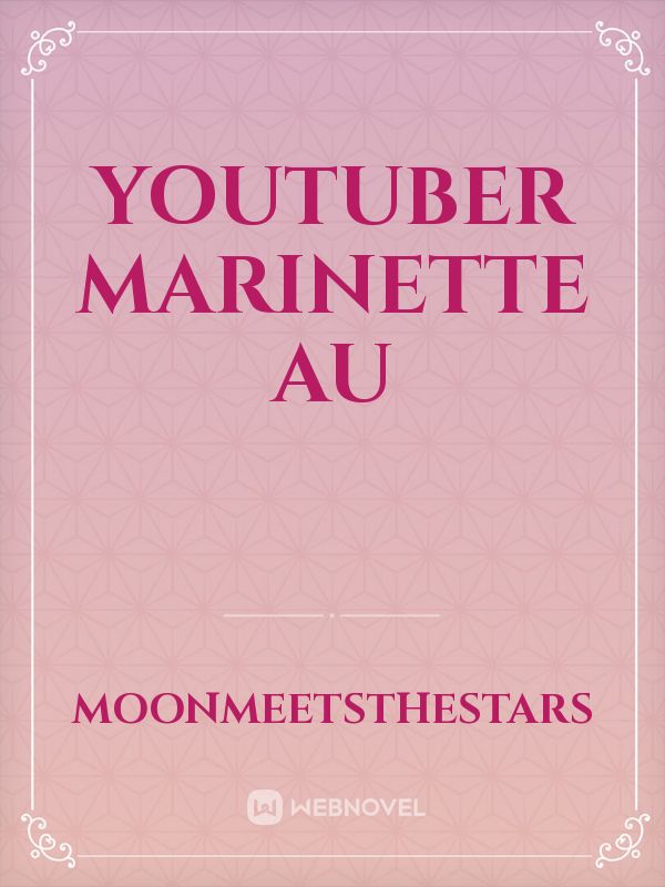 Youtuber Marinette AU Book