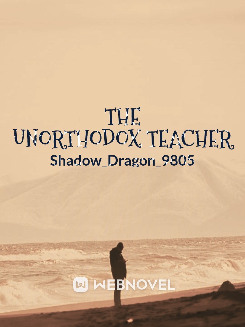THE UNORTHODOX TEACHER