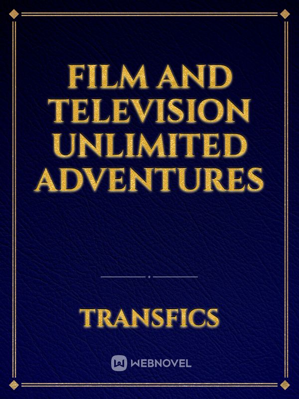 FILM AND TELEVISION UNLIMITED ADVENTURES